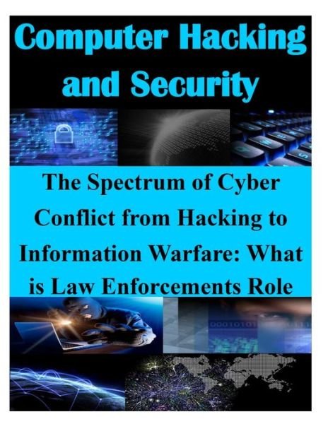 Cover for Air Command and General Staff College · The Spectrum of Cyber Conflict from Hacking to Information Warfare: What is Law (Pocketbok) (2014)