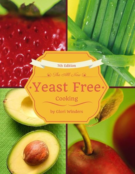 Cover for Glori Winders · The All New Yeast Free Cooking: 7th Edition (Paperback Book) (2014)