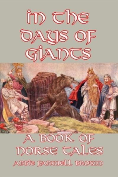 In the Days of Giants - Abbie Farwell Brown - Books - Createspace Independent Publishing Platf - 9781502386915 - September 15, 2014