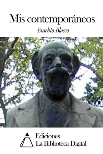 Cover for Eusebio Blasco · Mis Contemporaneos (Paperback Bog) (2014)
