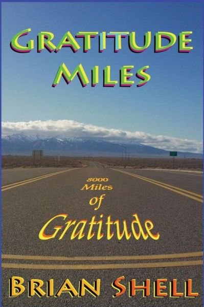 Cover for Brian Shell · Gratitude Miles: 8000 Miles of Gratitude (Pocketbok) (2014)