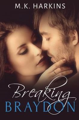 Cover for Mk Harkins · Breaking Braydon (Paperback Bog) (2015)