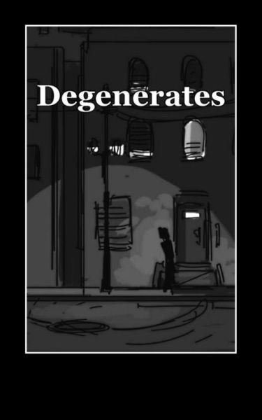 Degenerates: a Collection of Poetry - Michael Garrett Ashby II - Books - Createspace - 9781508610915 - February 23, 2015