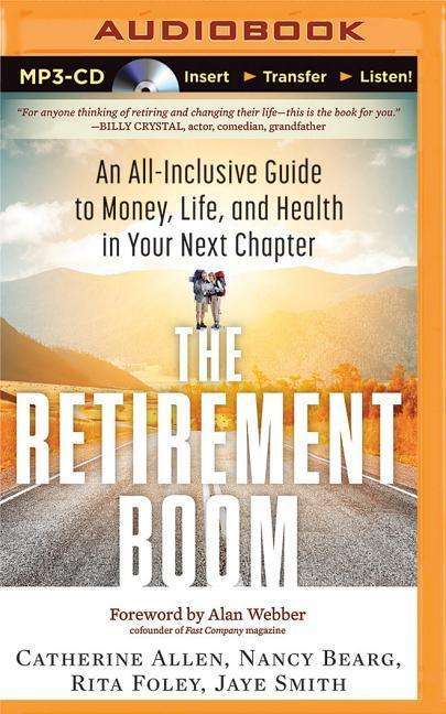 Cover for Catherine Allen · The Retirement Boom: an All Inclusive Guide to Money, Life, and Health in Your Next Chapter (Płyta CD z plikami MP3) (2015)