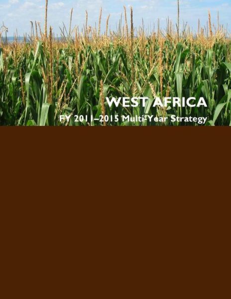 West Africa Fy 2011-2015 Multi-year Strategy - U S Government - Böcker - Createspace - 9781511522915 - 31 mars 2015