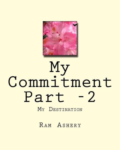 Cover for Ram Ashery · My Commitment Part -2: My Destination (Taschenbuch) (2015)