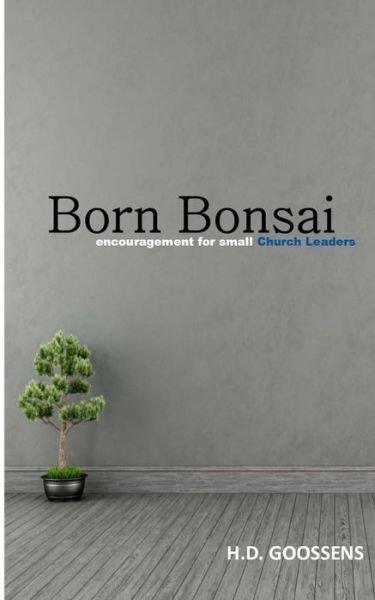 Cover for H D Goossens · Born Bonsai (Taschenbuch) (2015)
