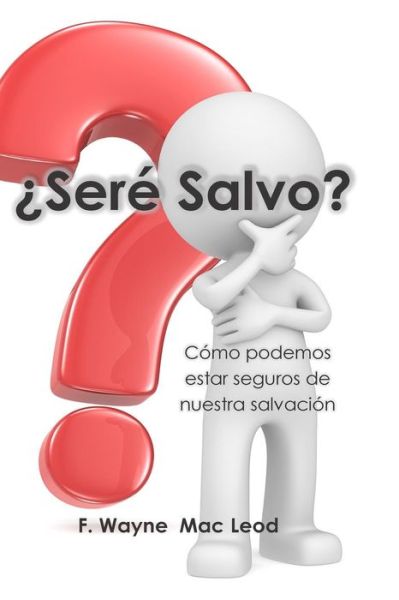 Cover for F Wayne Mac Leod · Sere Salvo?: Como Podemos Estar Seguros De Nuestra Salvacion (Paperback Book) (2015)