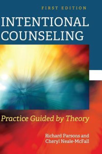 Intentional Counseling - Richard Parsons - Books - Cognella Academic Publishing - 9781516556915 - July 14, 2017