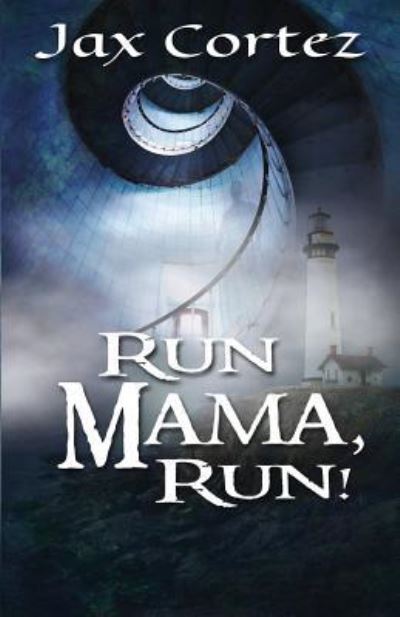 Cover for Jax Cortez · Run Mama, Run! (Taschenbuch) (2016)