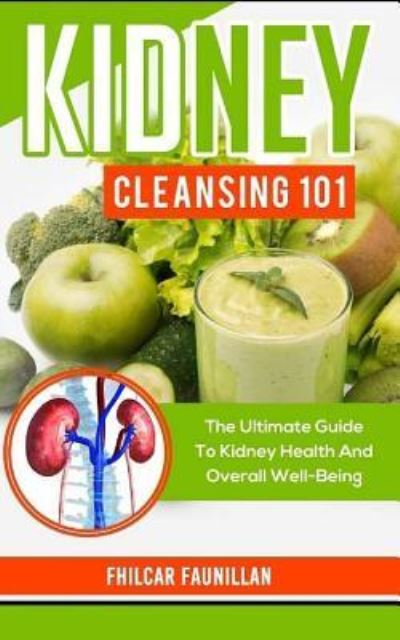 Cover for Fhilcar Faunillan · Kidney Cleansing 101 (Paperback Book) (2015)