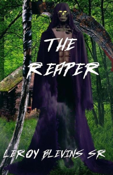 The Reaper - Leroy Blevins Sr - Books - Createspace Independent Publishing Platf - 9781517210915 - September 4, 2015