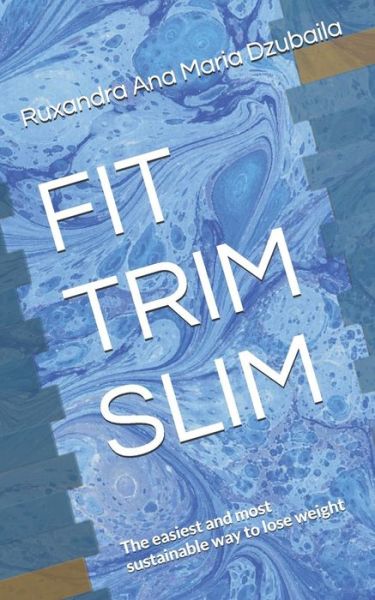 Cover for Ruxandra Ana Maria Dzubaila · Fit Trim Slim (Pocketbok) (2017)