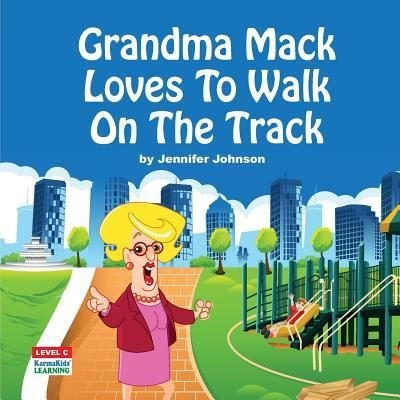 Cover for Jennifer Johnson · Grandma Mack Loves To Walk On The Track (Paperback Book) (2016)