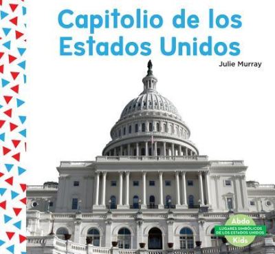 Capitolio de los Estados Unidos - Julie Murray - Books -  - 9781532101915 - September 1, 2017