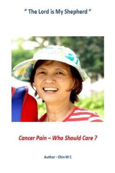 Cover for Chin M C · Cancer Pain Who Should Care ? : Cancer Pain Relief (Paperback Book) (2016)