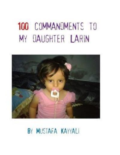 Cover for Mustafa a Kayyali · 100 commandments to my daughter Larin (Paperback Book) (2016)