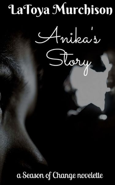 Cover for Latoya Murchison · Anika's Story (Novelette) (Paperback Book) (2017)