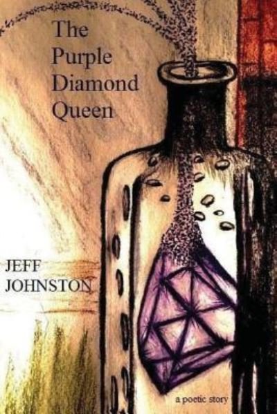 The Purple Diamond Queen - Jeff Johnston - Bøger - Createspace Independent Publishing Platf - 9781542410915 - 27. august 2017