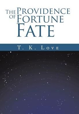 Cover for T K L O V E · The Providence of Fortune (Hardcover Book) (2017)