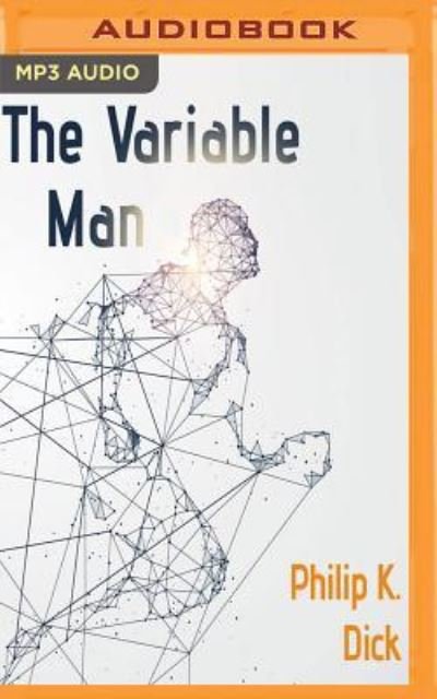 Cover for Philip K. Dick · Variable Man, The (MP3-CD) (2017)