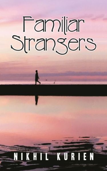 Cover for Nikhil Kurien · Familiar Strangers (Paperback Book) (2021)