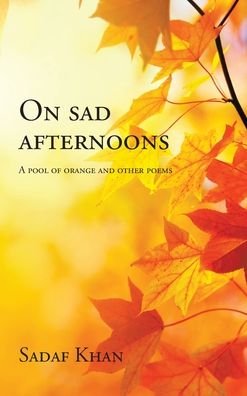 Cover for Sadaf Khan · On Sad Afternoons (Innbunden bok) (2021)