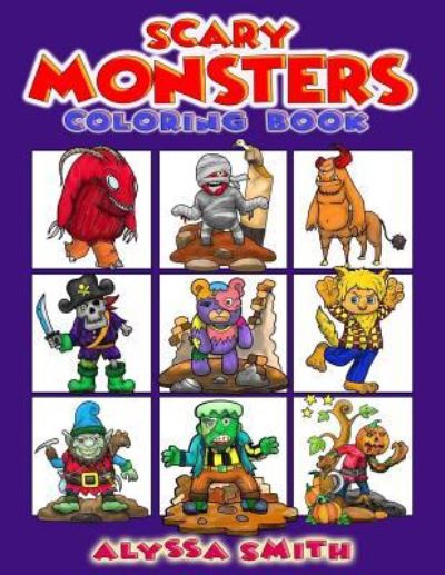 Scary Monsters Coloring Book - Alyssa Smith - Książki - Createspace Independent Publishing Platf - 9781544292915 - 17 maja 2017