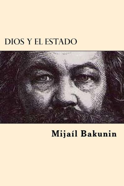 Cover for Mikhail Aleksandrovich Bakunin · Dios y el Estado (Paperback Book) [Spanish edition] (2017)