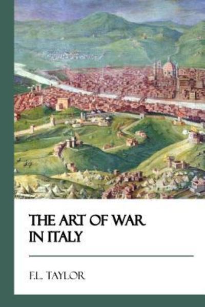 Cover for F L Taylor · The Art of War in Italy [didactic Press Paperbacks] (Paperback Bog) (2017)