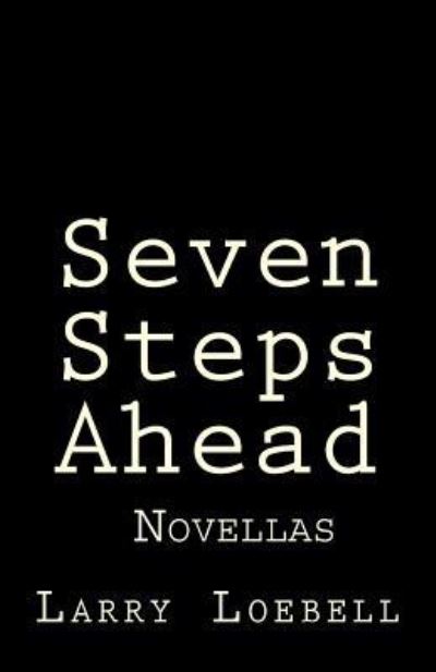 Cover for Larry Loebell · Seven Steps Ahead (Pocketbok) (2017)