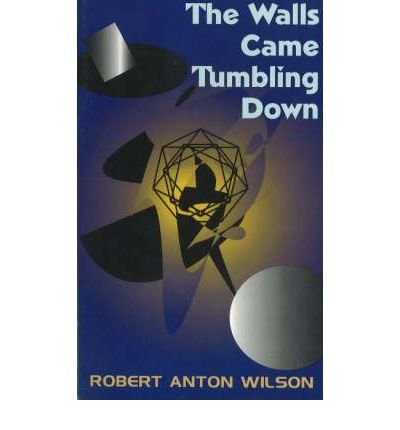 Cover for Robert Anton Wilson · Walls Came Tumbling Down (Taschenbuch) (2023)