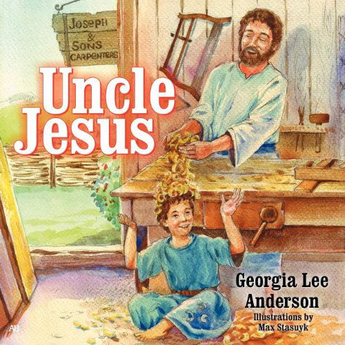 Uncle Jesus - Georgia Lee Anderson - Books - Aspect - 9781572587915 - July 31, 2012