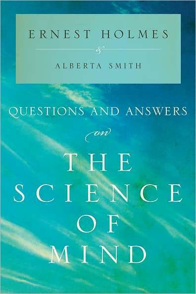 Questions and Answers on the Science of Mind - Holmes, Ernest (Ernest Holmes) - Livres - Penguin Putnam Inc - 9781585428915 - 18 août 2011