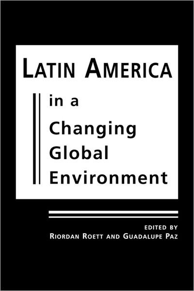 Cover for Riordan Roett · Latin America in a Changing Global Environment (Hardcover Book) (2003)