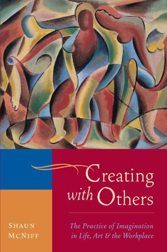 Cover for Shaun McNiff · Creating with Others: The Practice of Imagination in Life, Art, and the Workplace (Paperback Bog) (2003)