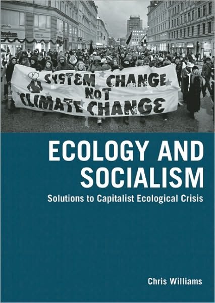 Cover for Chris Williams · Ecology And Socialism: Capitalism and the Environment (Paperback Book) (2010)