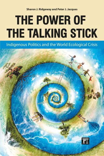 Cover for Sharon J Ridgeway · Power of the Talking Stick: Indigenous Politics and the World Ecological Crisis (Paperback Book) (2014)