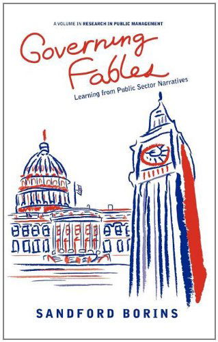 Cover for Sandford F. Borins · Governing Fables: Learning from Public Sector Narratives (Hc) (Research in Public Management) (Hardcover Book) (2011)