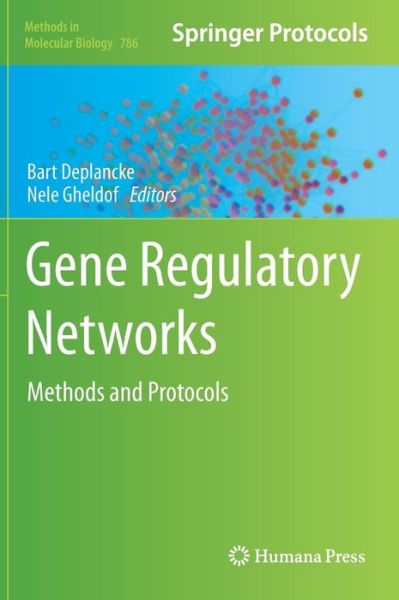 Cover for Bart Deplancke · Gene Regulatory Networks: Methods and Protocols - Methods in Molecular Biology (Hardcover Book) [2012 edition] (2011)