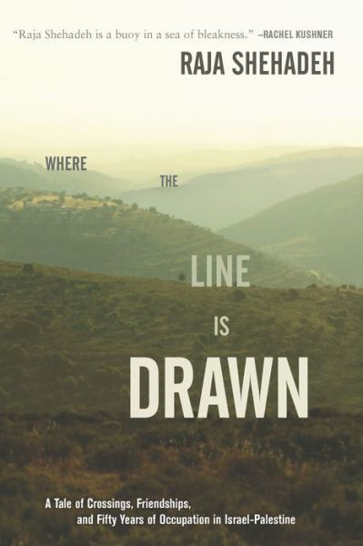 Cover for Raja Shehadeh · Where the line is drawn (Buch) (2017)