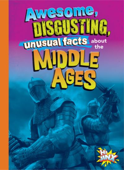 Cover for Stephanie Bearce · Awesome, Disgusting, Unusual Facts about the Middle Ages (Book) (2024)