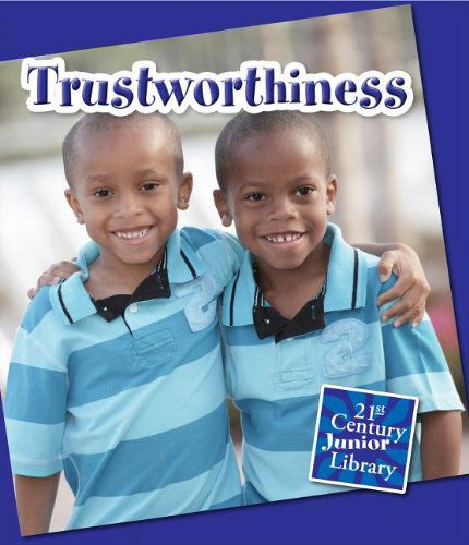 Trustworthiness (21st Century Junior Library: Character Education) - Lucia Raatma - Książki - Cherry Lake Publishing - 9781624312915 - 1 sierpnia 2013