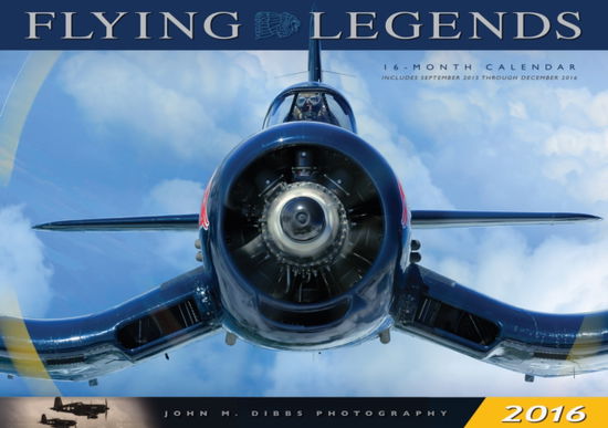 Cover for John M. Dibbs · Flying Legends 2016: 16-Month Calendar Includes September 2015 through December 2016 (Calendar) (2015)