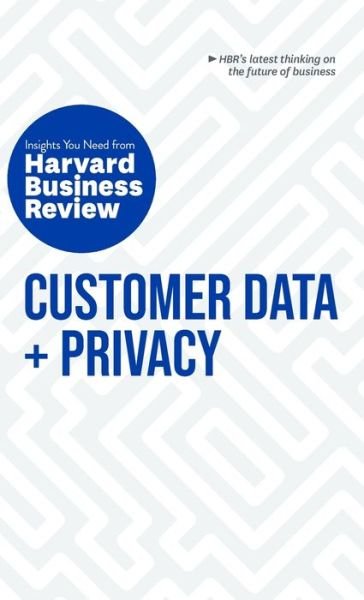 Cover for Harvard Business Review · Customer Data and Privacy: The Insights You Need from Harvard Business Review - HBR Insights Series (Gebundenes Buch) (2020)