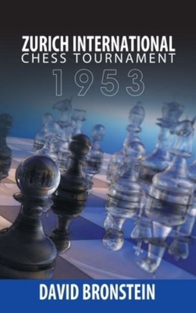 Cover for David Bronstein · Zurich International Chess Tournament, 1953 (Hardcover Book) (2013)