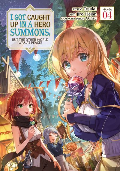 Cover for Toudai · I Got Caught Up In a Hero Summons, but the Other World was at Peace! (Manga) Vol. 4 - I Got Caught Up In a Hero Summons, but the Other World was at Peace! (Manga) (Paperback Book) (2022)