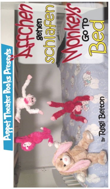 Monkeys Go To Bed - AEffchen gehen schlafen - Regi Belton - Books - Puppet Theater Books - 9781640321915 - September 19, 2019