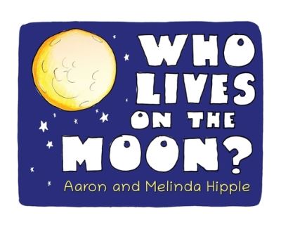 Cover for Melinda Hipple · Who lives on the Moon? (Hardcover Book) (2021)