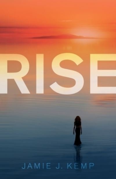 Cover for Jamie J Kemp · Rise (Paperback Book) (2021)